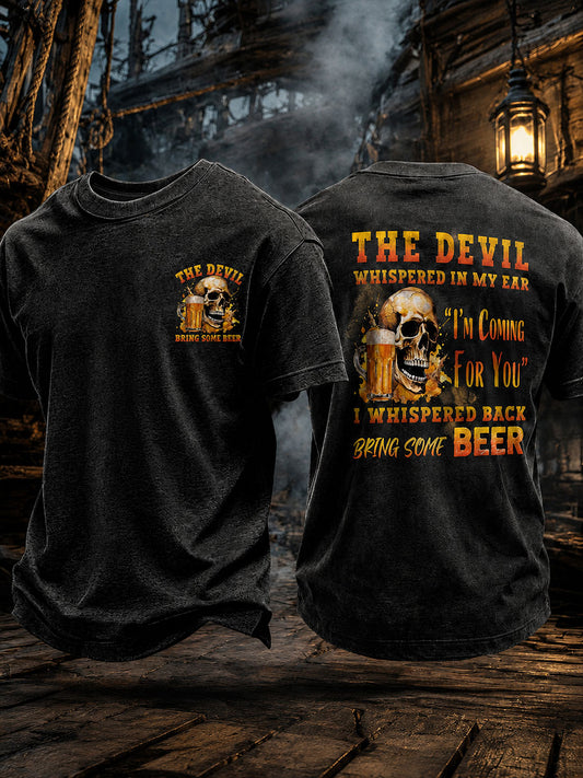 Men's "The Devil Whispered In My Ear I'm Coming For You I Whispered Back Bring Some Beer" T-Shirts