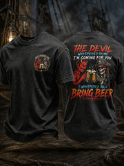 Men's "The Devil Whispered To Me I'm Coming For You I Whispered Back Bring Beer" T-Shirts