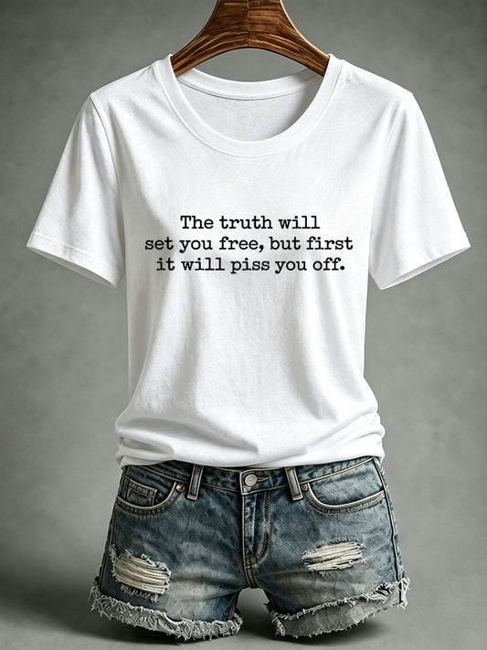 Women's The Truth Will Set You Free But First It Will Piss You Off  T-Shirt
