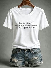 Women's The Truth Will Set You Free But First It Will Piss You Off  T-Shirt