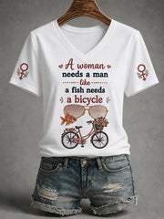 Women's A Woman Needs A Man Like A Fish Needs A Bicycle Feminist Quote Print V-Neck Tee