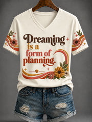 Women's “Dreaming is a form of  planning.” Printed V-neck T-shirt